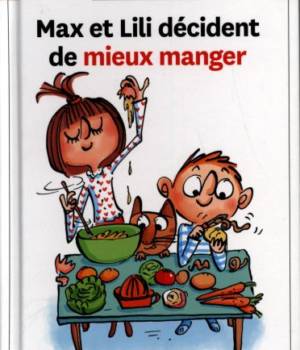 Max et Lili t.114 : Max et Lili décident de mieux manger