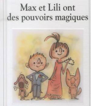 Max et Lili t.100 : Max et Lili ont des pouvoirs magiques