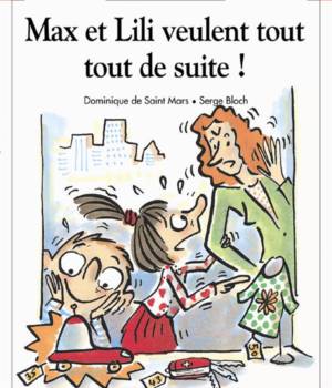 Max et Lili t. 53 : Max et Lili veulent tout tout de suite !