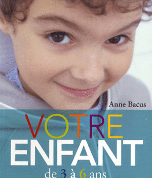 Votre enfant de 3 à 6 ans