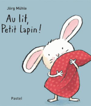 Au lit, Petit Lapin !