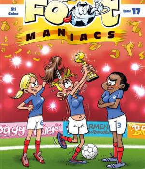 Les foot maniacs t. 17