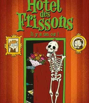 Hôtel des frissons : Il y a un os !