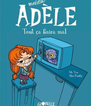 Mortelle Adèle t.1 : Tout ça finira mal