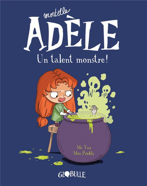 Mortelle Adèle t.6 : Un talent monstre !