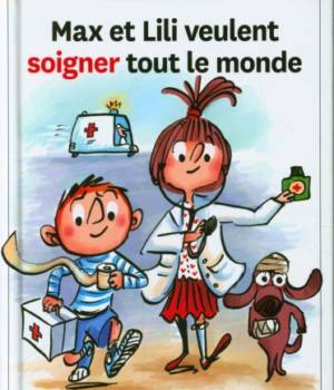 Max et Lili t.124 : Max et Lili veulent soigner tout le monde