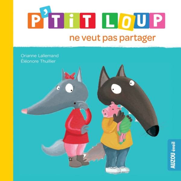 P'tit loup ne veut pas partager