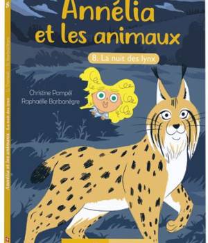 Annélia et les animaux : La nuit des lynx