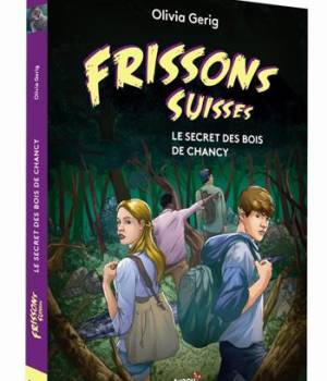 Frissons suisses : Le secret des bois de Chancy
