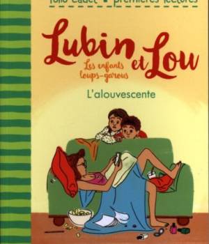 Lubin et Lou, les enfants loups-garous : l'alouvescente