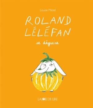 Roland Léléfan se déguise