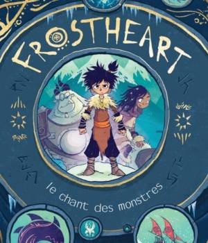 Frostheart t.1 : Le chant des monstres