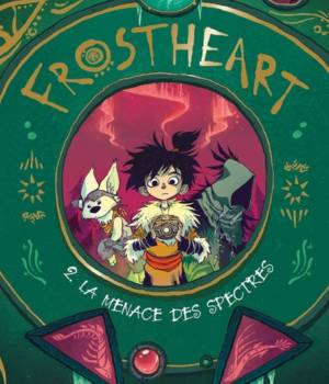 Frostheart t.2 : La menace des spectres