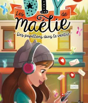 Les DIY de Maélie t.1 : Des papillons dans le ventre