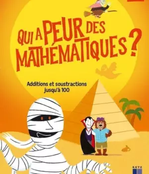 Qui a peur des mathématiques ? Additions et soustractions jusqu'à 100