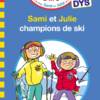 Sami et Julie champions de ski - spécial DYS