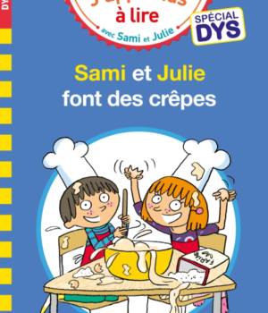 Sami et Julie font des crêpes - spécial DYS