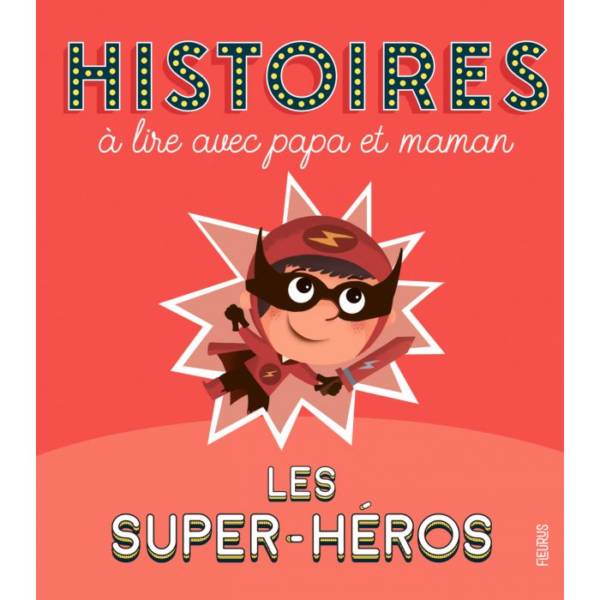 Histoires à lire avec papa et maman - les super-héros
