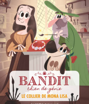 Bandit chien de génie : le collier de Mona Lisa