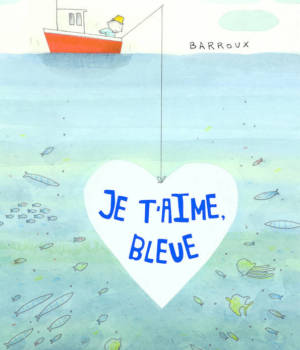 Je t'aime, bleue
