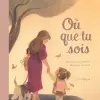 Où que tu sois