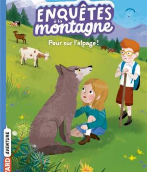 Enquêtes à la montagne : Peur sur l'alpage !