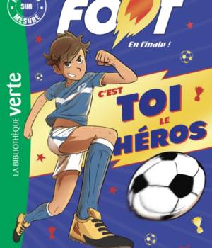 Foot : En finale ! C'est toi le héros