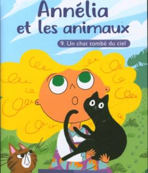 Annélia et les animaux : Un chat tombé du ciel