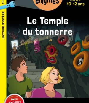 Mes petites énigmes : le temple du tonnerre 10-12 ans