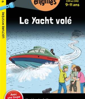 Mes petites énigmes : le yacht volé 9-11 ans