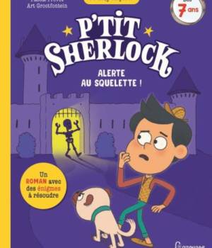 P'tit Sherlock : Alerte au squelette !