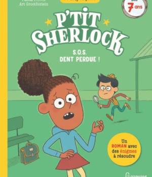 P'tit Sherlock : SOS dent perdue !
