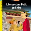 Mes petites énigmes : L'inspecteur Petit en Chine 7-9 ans