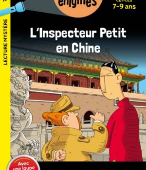 Mes petites énigmes : L'inspecteur Petit en Chine 7-9 ans