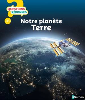 Notre planète Terre - questions réponses