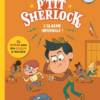 P'tit Sherlock : L'alarme infernale !