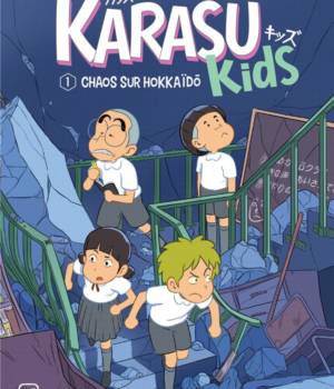 Karasu Kids : T.1 Chaos sur Hokkaïdö