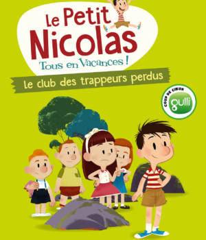 Le Petit Nicolas, tous en vacances ! Le club des trappeurs perdus