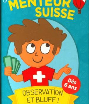 Jeu du menteur suisse : observation et bluff !