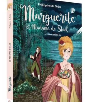 Marguerite et Madame de Staël : T.2 Le rescapé du lac