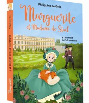 Marguerite et Madame de Staël : T.4 Le complot du Club helvétique