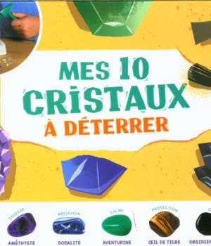 Mes 10 cristaux à déterrer
