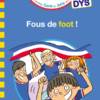 Fous de foot ! - spécial DYS