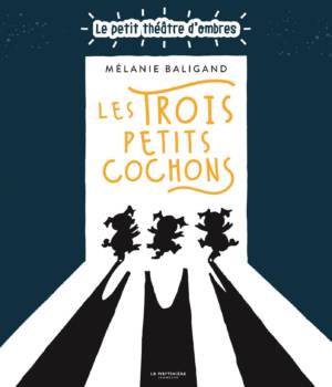 Les trois petits cochons : Le petite théâtre d'ombres