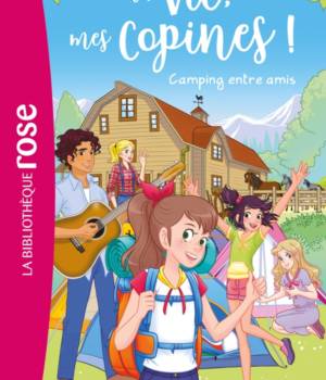 Ma vie, mes copines : Campings entre amis