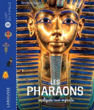 Les Pharaons expliqués aux enfants