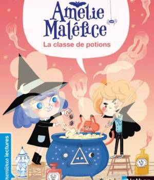Amélie Maléfice : La classe de potions