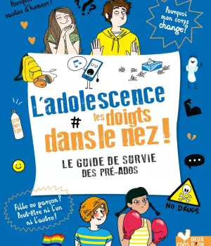 L'adolescence les doigts dans le nez !