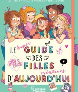 Le guide des filles créatives d'aujourd'hui