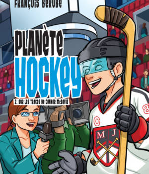Planète Hockey t.2 : Sur les traces de Connor McDavid